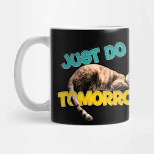 cat meme just do it! tomorrow lazy cat Mug